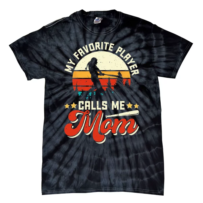 My Favorite Baseball Player Calls Me Mom Mothers Day Tie-Dye T-Shirt