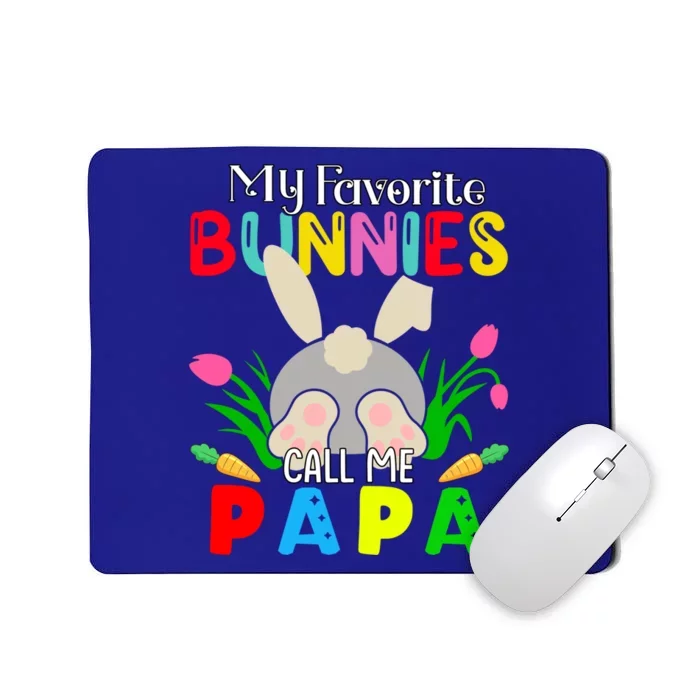 My Favorite Bunnies Call Me Papa Funny Easter Grand Dad Funny Gift Mousepad