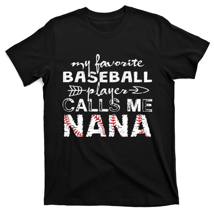 My Favorite Baseball Player Calls Me Nana Mother Day T-Shirt