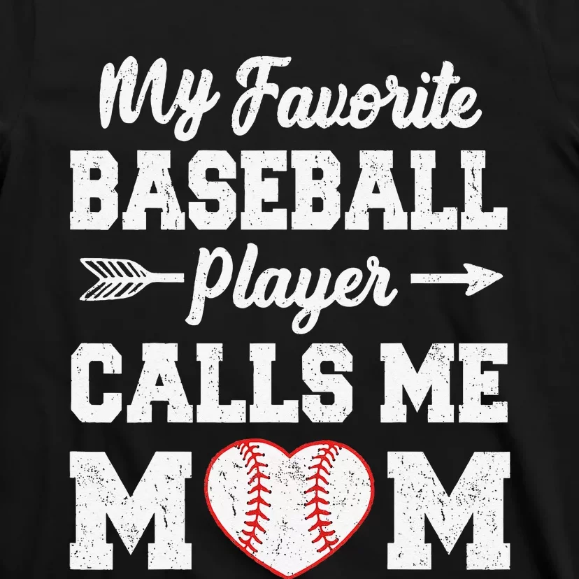 My Favorite Baseball Player Calls Me Mom Mother's Day T-Shirt