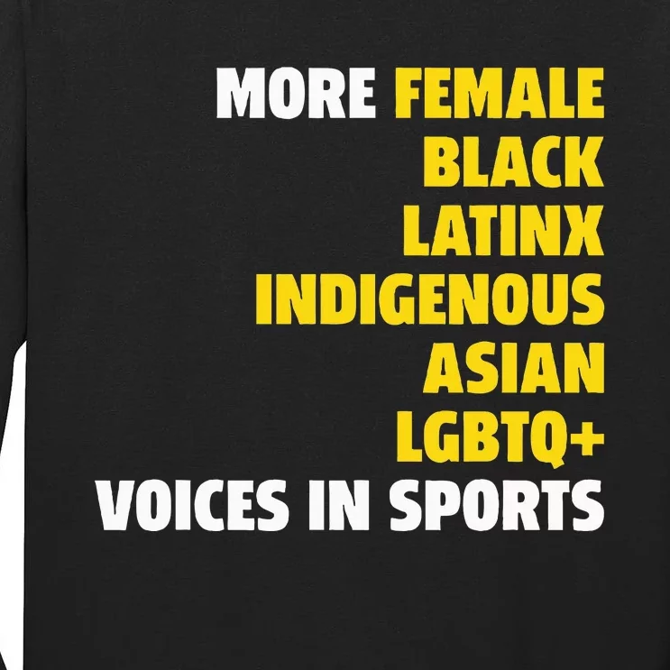 More Female Black Latinx Indigenous Lgbtq Voices In Sports Tall Long Sleeve T-Shirt