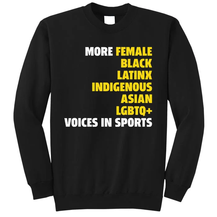 More Female Black Latinx Indigenous Lgbtq Voices In Sports Tall Sweatshirt