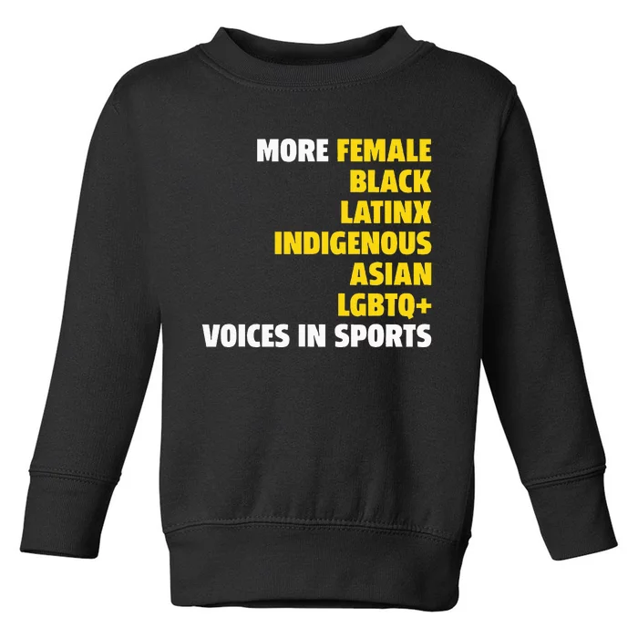 More Female Black Latinx Indigenous Lgbtq Voices In Sports Toddler Sweatshirt