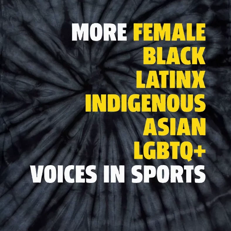 More Female Black Latinx Indigenous Lgbtq Voices In Sports Tie-Dye T-Shirt