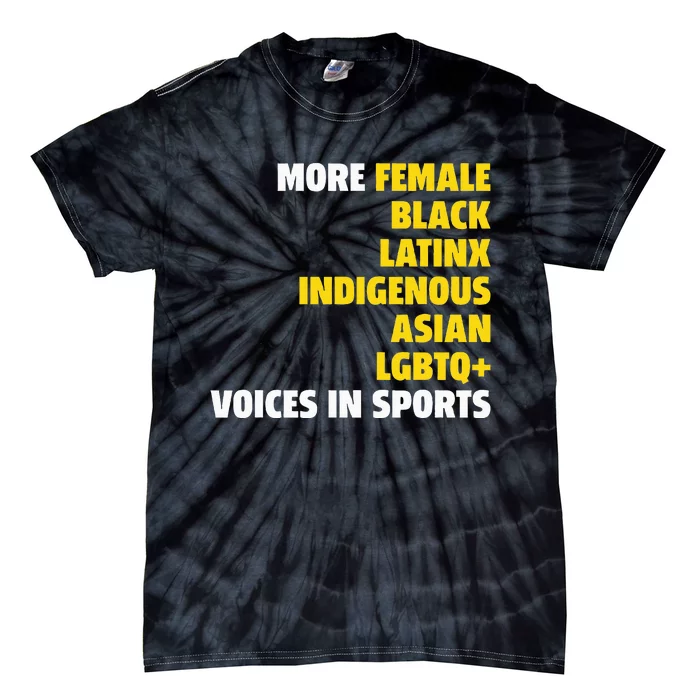 More Female Black Latinx Indigenous Lgbtq Voices In Sports Tie-Dye T-Shirt