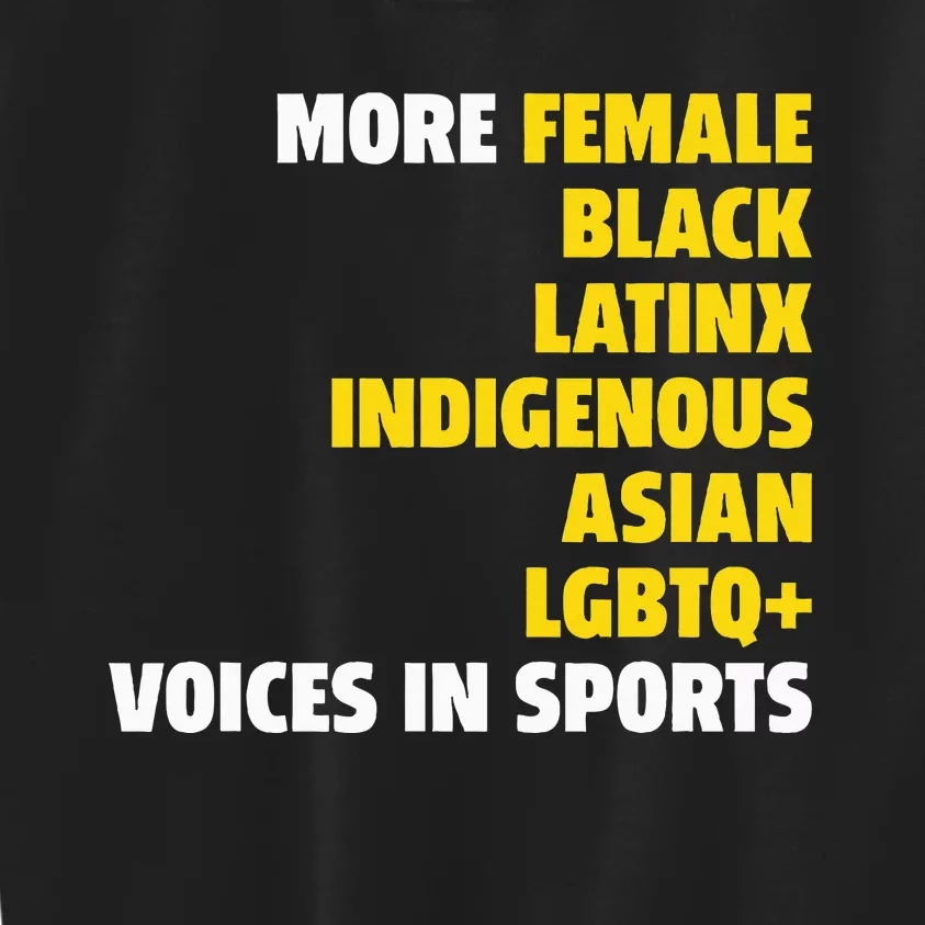 More Female Black Latinx Indigenous Lgbtq Voices In Sports Kids Sweatshirt