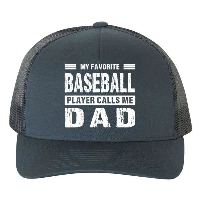 My Favorite Baseball Player Calls Me Dad Meaningful Gift Yupoong Adult 5-Panel Trucker Hat