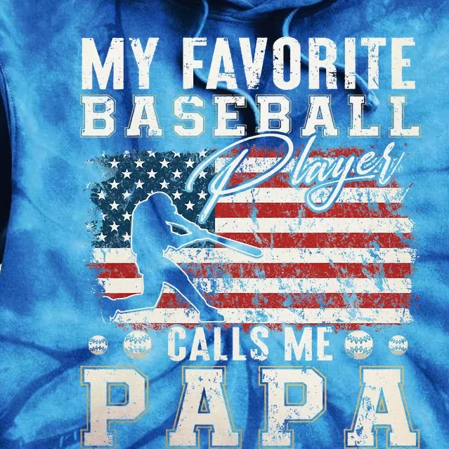 My Favorite Baseball Player Calls Me Papa American Flag Tie Dye Hoodie