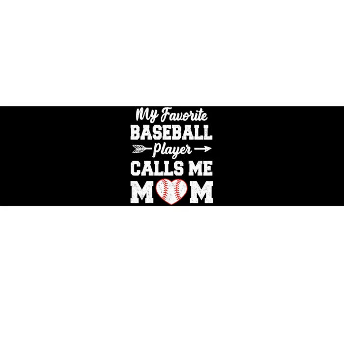 My Favorite Baseball Player Calls Me Mom Mother's Day Baseball Mom Bumper Sticker