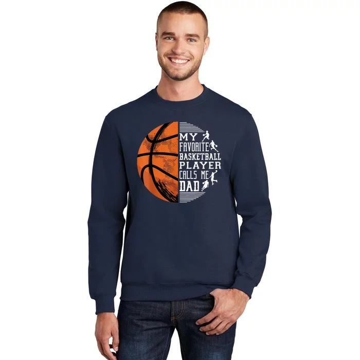 My Favorite Basketball Player Calls Me Dad Basketball Dad Sweatshirt