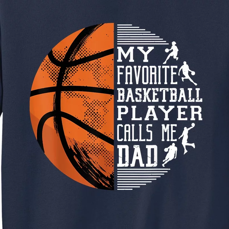 My Favorite Basketball Player Calls Me Dad Basketball Dad Sweatshirt