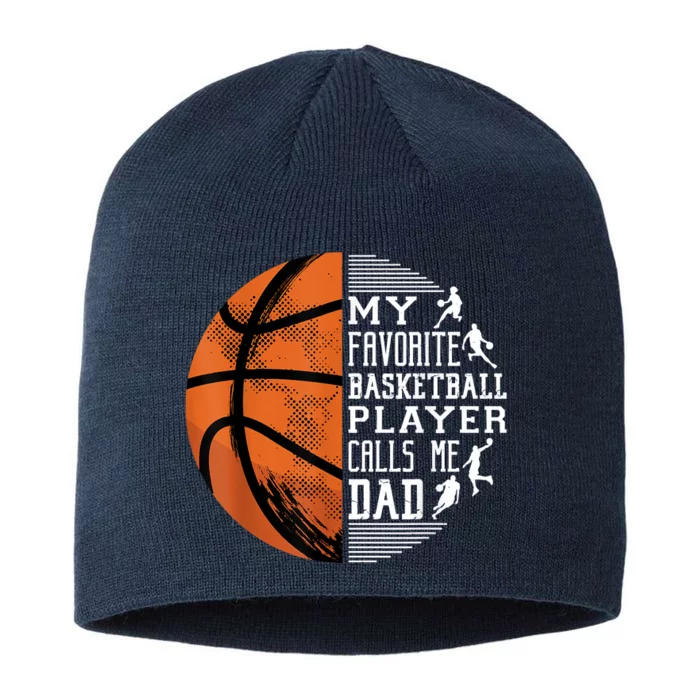 My Favorite Basketball Player Calls Me Dad Basketball Dad 8 1/2in Sustainable Knit Beanie