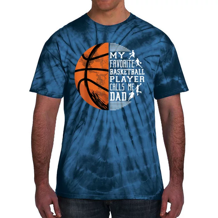 My Favorite Basketball Player Calls Me Dad Basketball Dad Tie-Dye T-Shirt