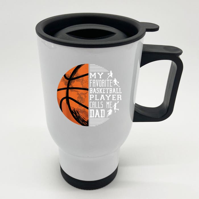 My Favorite Basketball Player Calls Me Dad Basketball Dad Front & Back Stainless Steel Travel Mug