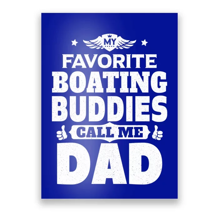 My Favorite Boating Buddies Call Me Dad Boating Great Gift Poster