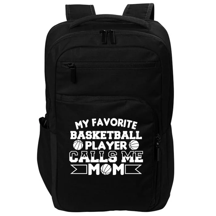 My Favorite Basketball Player Calls Me Mom Gift Impact Tech Backpack