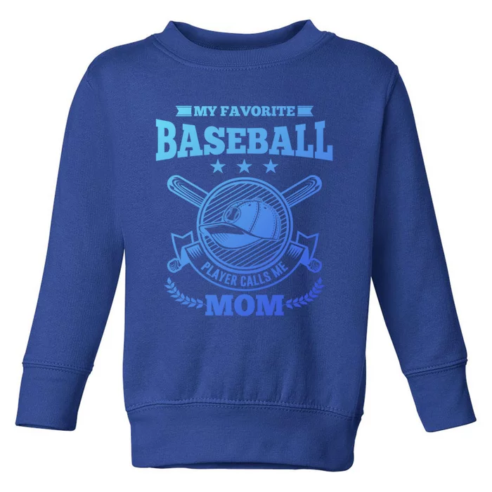 My Favorite Baseball Player Calls Me Mom Gifgift Toddler Sweatshirt