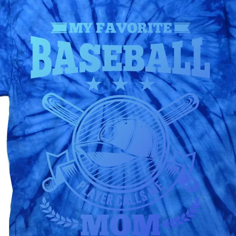 My Favorite Baseball Player Calls Me Mom Gifgift Tie-Dye T-Shirt