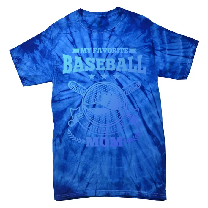 My Favorite Baseball Player Calls Me Mom Gifgift Tie-Dye T-Shirt