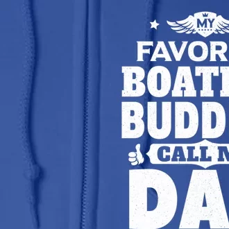 My Favorite Boating Buddies Call Me Dad Boating Gift Full Zip Hoodie