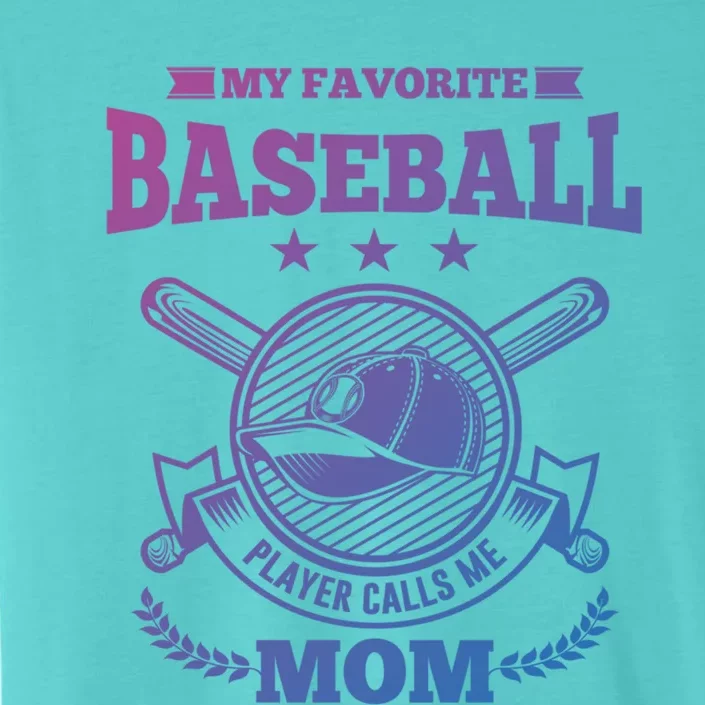 My Favorite Baseball Player Calls Me Mom Gifgift ChromaSoft Performance T-Shirt