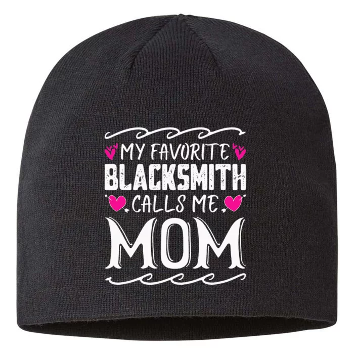 My Favorite Blacksmith Calls Me Mom Funny Mothers Day 8 1/2in Sustainable Knit Beanie