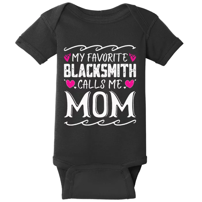 My Favorite Blacksmith Calls Me Mom Funny Mothers Day Baby Bodysuit