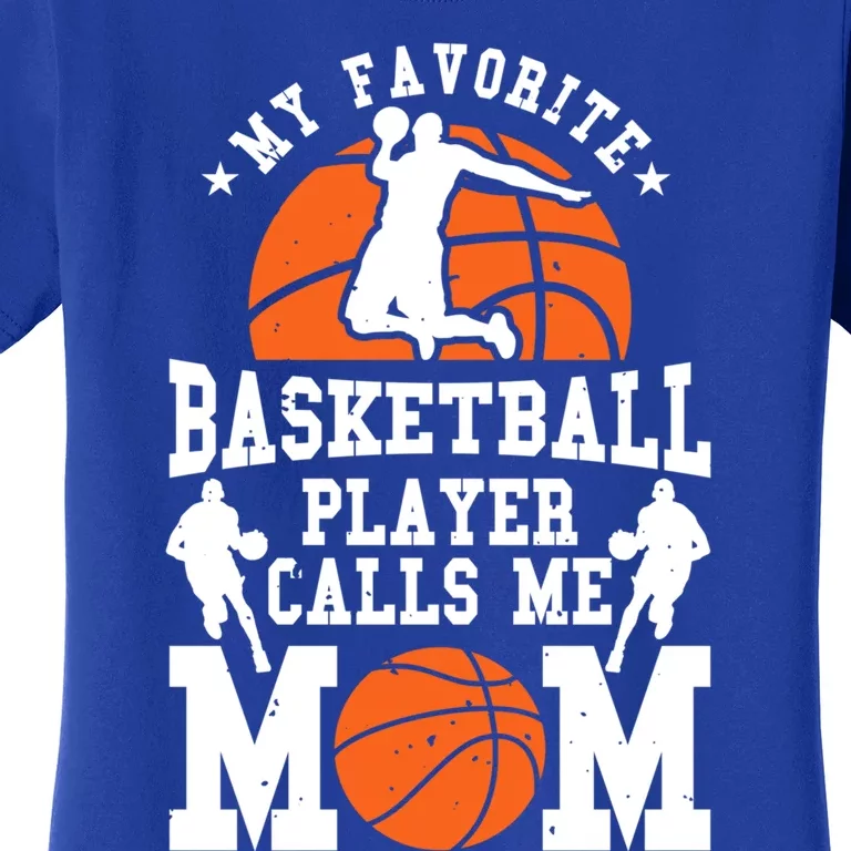 My Favorite Basketball Player Calls Me Mom Great Gift Women's T-Shirt