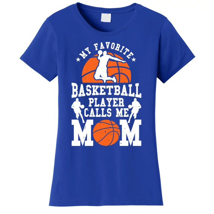 My Favorite Basketball Player Calls Me Mom Great Gift Women's T-Shirt