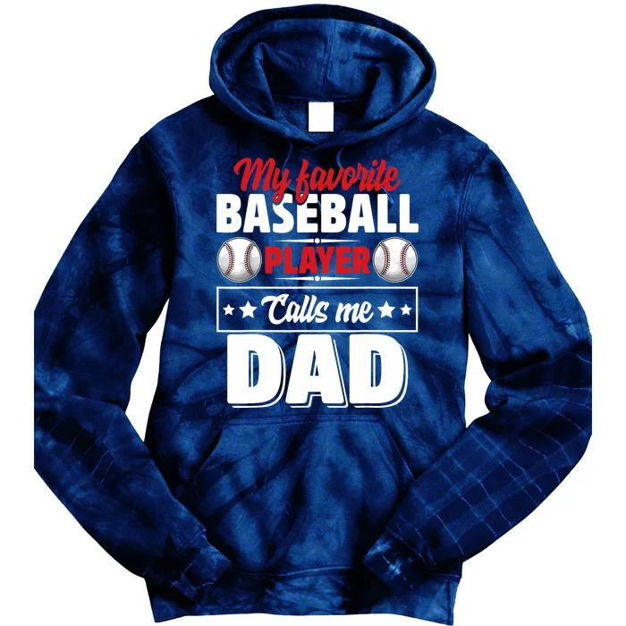 My Favorite Baseball Player Calls Me Dad Tie Dye Hoodie