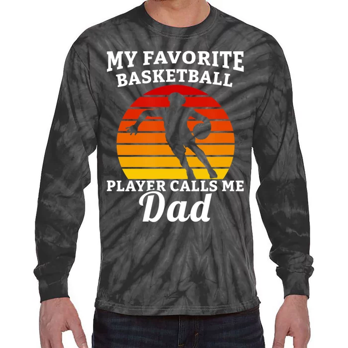 My Favorite Basketball Player Calls Me Dad Basketball Player Tie-Dye Long Sleeve Shirt