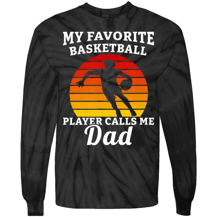 My Favorite Basketball Player Calls Me Dad Basketball Player Tie-Dye Long Sleeve Shirt