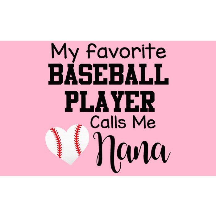 My Favorite Baseball Player Calls Me Nana Bumper Sticker