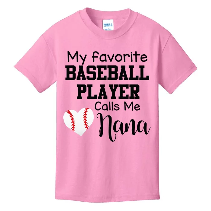 My Favorite Baseball Player Calls Me Nana Kids T-Shirt