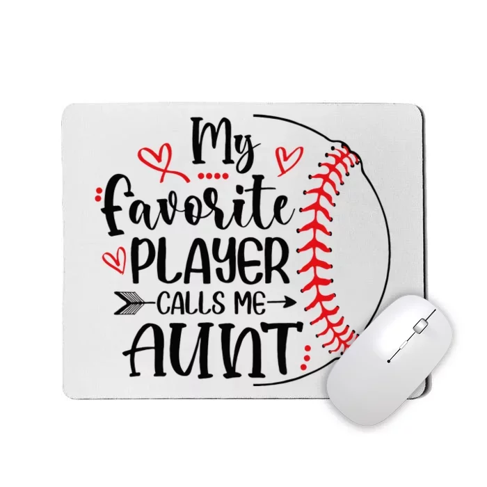 My Favorite Baseball Player Calls Me Aunt Mousepad