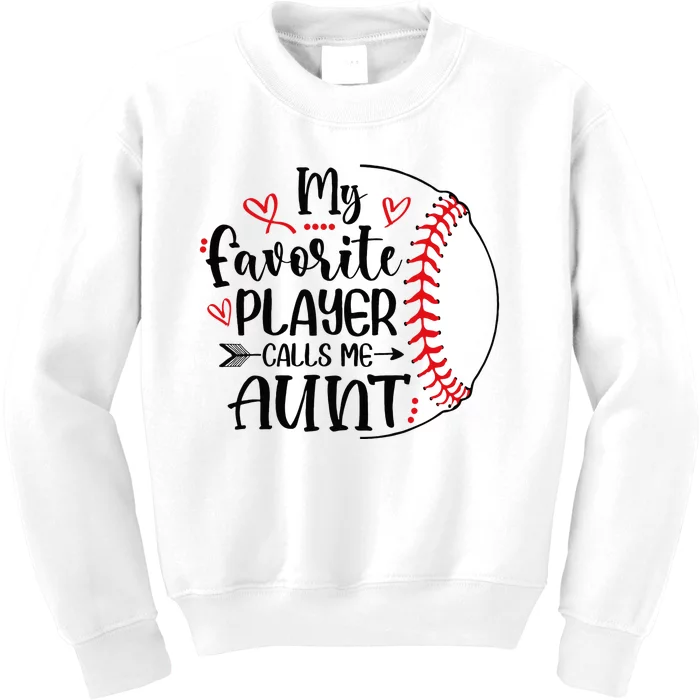 My Favorite Baseball Player Calls Me Aunt Kids Sweatshirt