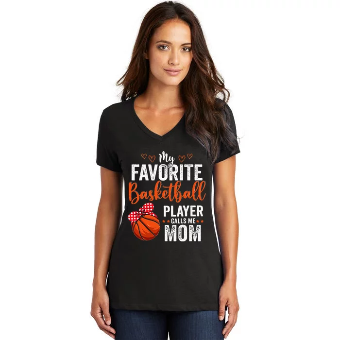 My Favorite Basketball Player Calls Me Mom Team Coach Women's V-Neck T-Shirt