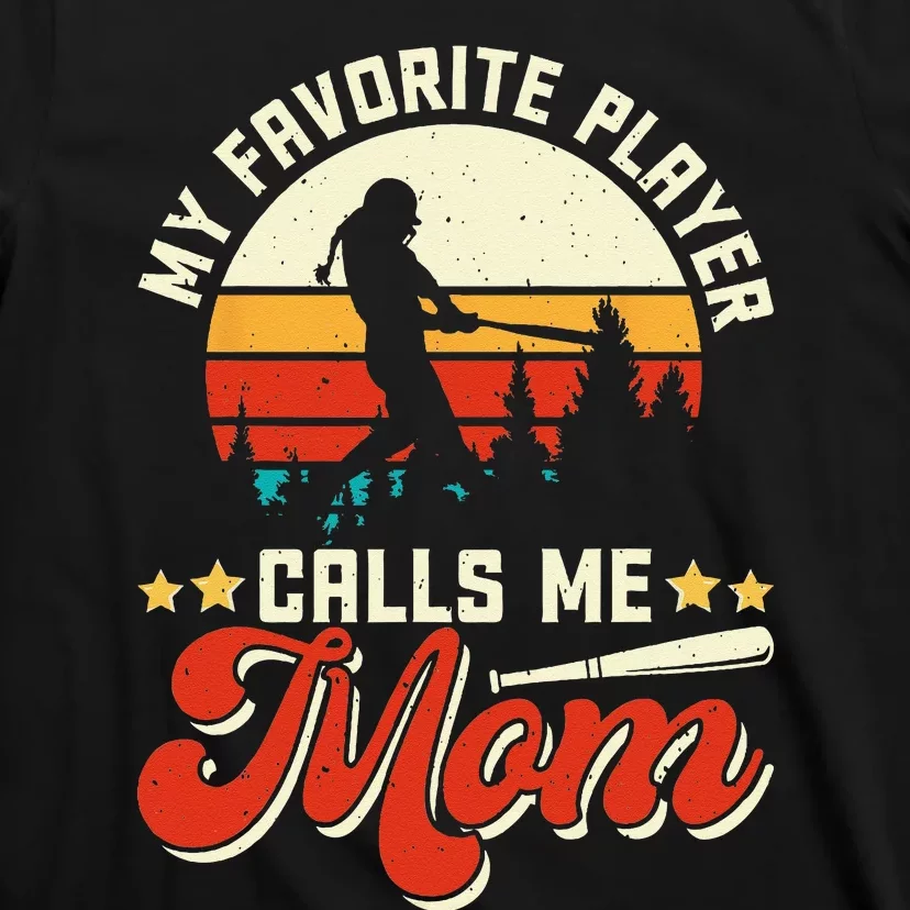 My Favorite Baseball Player Calls Me Mom Mothers Day T-Shirt