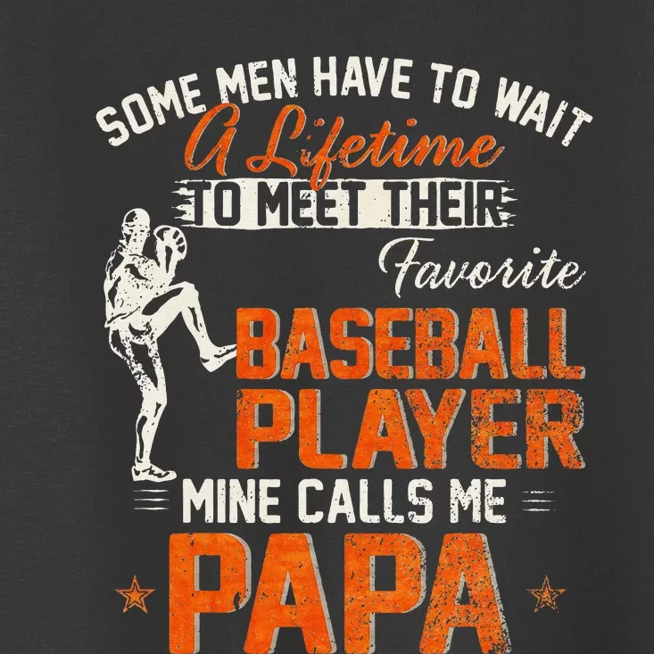 My Favorite Baseball Player Calls Me Papa Funny DadFather Toddler T-Shirt