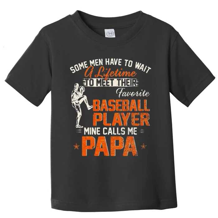 My Favorite Baseball Player Calls Me Papa Funny DadFather Toddler T-Shirt