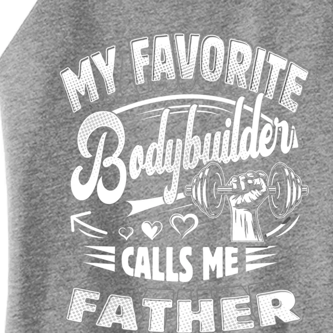 My Favorite Bodybuilder Calls Me Father Gift Women’s Perfect Tri Rocker Tank