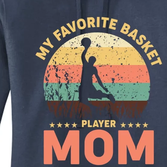 My Favorite Basket Player Mom Basketball Game Basketball Meaningful Gift Women's Pullover Hoodie