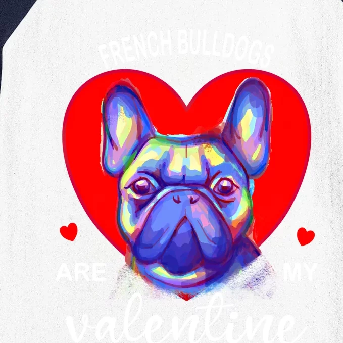 My French Bulldog Is My Valentine Frenchie Meaningful Gift Baseball Sleeve Shirt