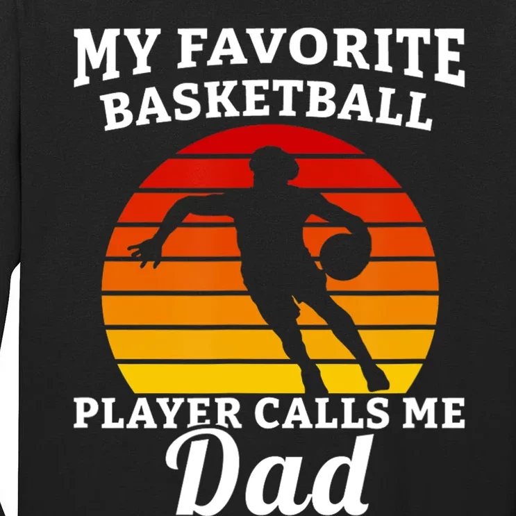 My Favorite Basketball Player Calls Me Dad Basketball Player Tall Long Sleeve T-Shirt