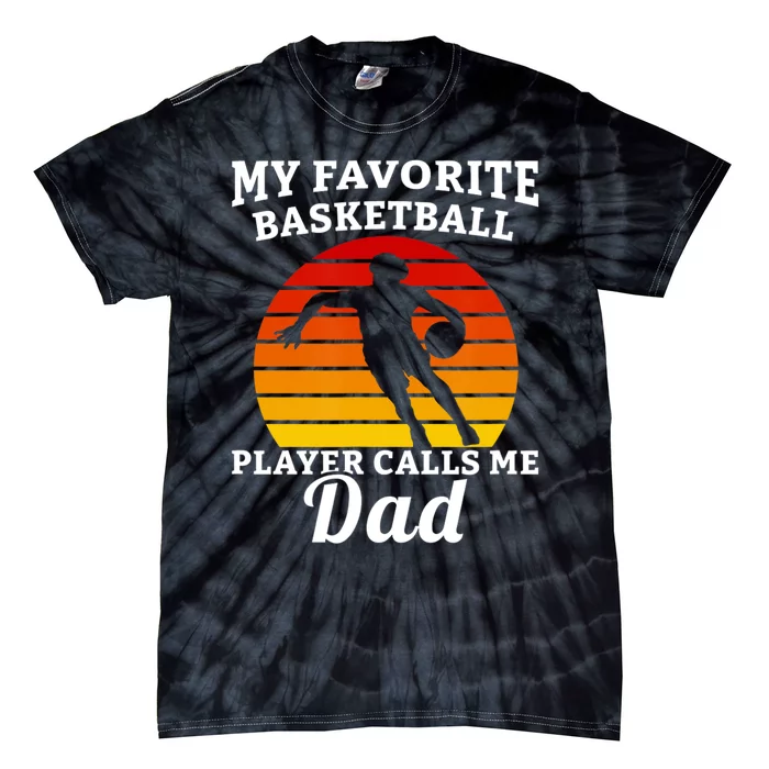 My Favorite Basketball Player Calls Me Dad Basketball Player Tie-Dye T-Shirt