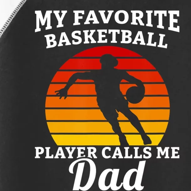 My Favorite Basketball Player Calls Me Dad Basketball Player Toddler Fine Jersey T-Shirt