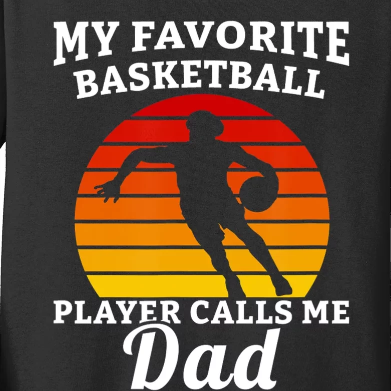 My Favorite Basketball Player Calls Me Dad Basketball Player Kids Long Sleeve Shirt