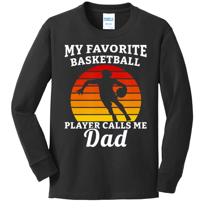 My Favorite Basketball Player Calls Me Dad Basketball Player Kids Long Sleeve Shirt