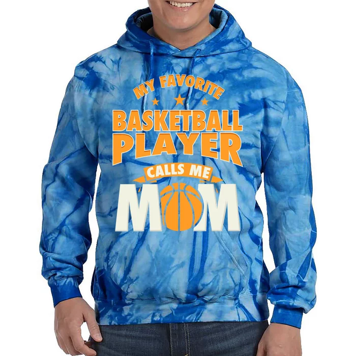 My Favorite Basketball Player Calls Me Mom Basketball Mom Cool Gift Tie Dye Hoodie