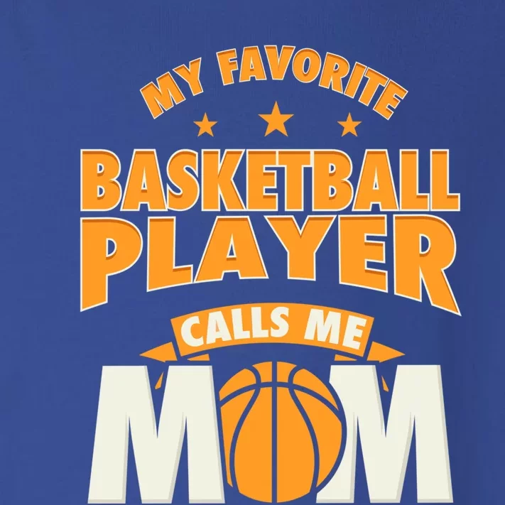 My Favorite Basketball Player Calls Me Mom Basketball Mom Cool Gift Toddler Long Sleeve Shirt